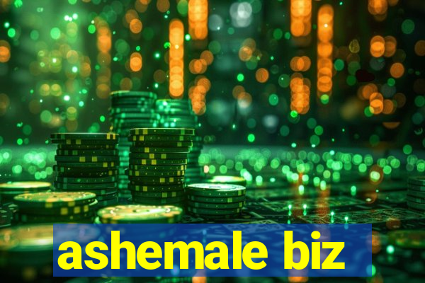 ashemale biz